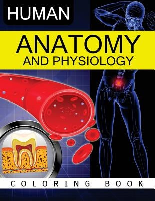 Anatomy & Physiology Coloring Book by Anatomy Coloring Book