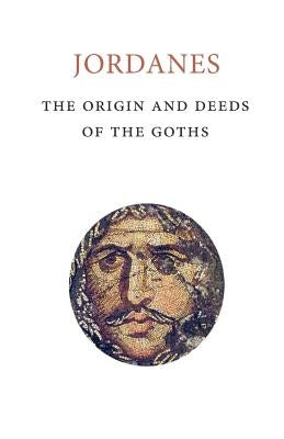 The Origins and Deeds of the Goths Paperback Createspace Independent Publishing Platform