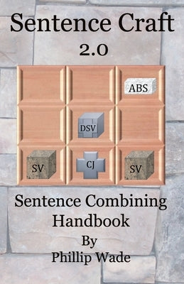Sentence Craft 2.0: Sentence Combining Handbook Paperback Independently Published