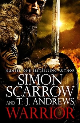 Warrior: The Epic Story of Caratacus, Warrior Briton and Enemy of the Roman Empire...: The Epic Story of Caratacus, Warrior Briton and Enemy of the Ro by Scarrow, Simon
