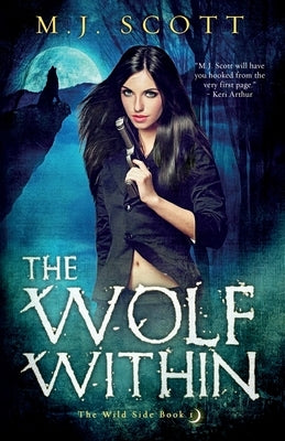 The Wolf Within by Scott, M. J.