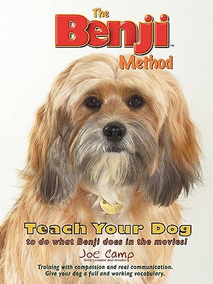 The Benji Method - Teach Your Dog to Do What Benji Does in the Movies by Camp, Joe