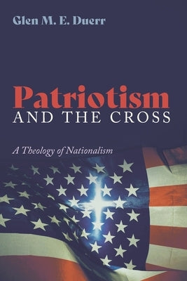 Patriotism and the Cross Paperback Resource Publications (CA)