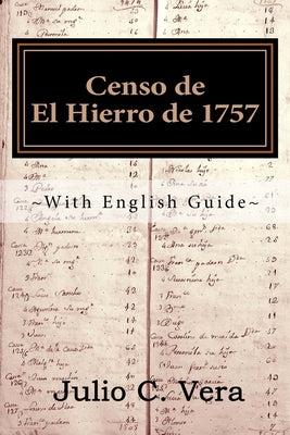 Censo de El Hierro de 1757: With English Guide by Vera, Julio C.