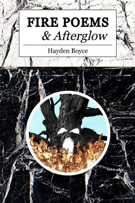 FIRE POEMS and Afterglow by Boyce, Hayden