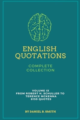 English Quotations Complete Collection: Volume IX by Smith, Daniel B.