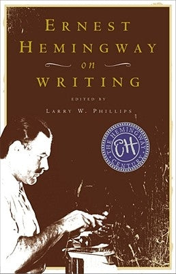 Ernest Hemingway on Writing by Phillips, Larry W.