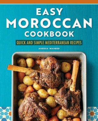 Easy Moroccan Cookbook: Quick and Simple Mediterranean Recipes Paperback Rockridge Press