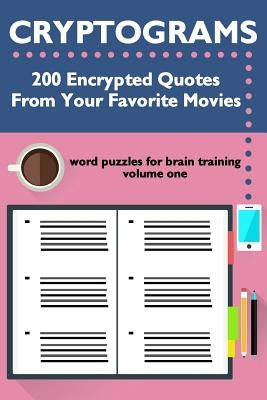 Cryptograms: 200 Encrypted Quotes From Your Favorite Movies Paperback Literarily