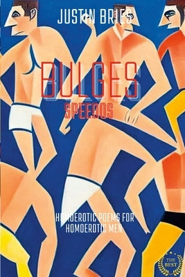 Bulges: homoerotic poems for homoerotic men by Bries, Justin