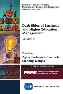 Dark Sides of Business and Higher Education Management, Volume II Paperback Business Expert Press