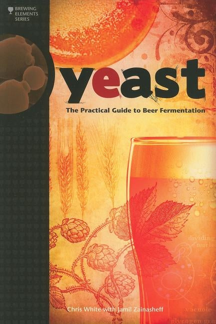 Yeast: The Practical Guide to Beer Fermentation Paperback Brewers Publications