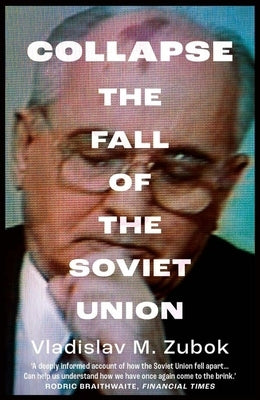 Collapse: The Fall of the Soviet Union Paperback Yale University Press