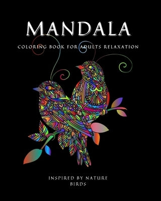 Mandala: Coloring Book for Relaxation &#921; Stress Relieving Bird Designs &#921; Amazing Mandala ready-to-color pages &#921; M by Axinte