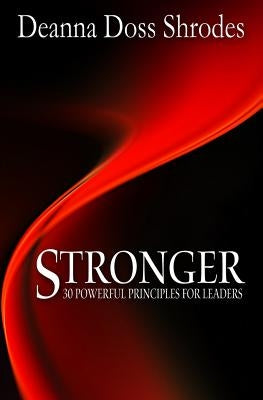Stronger: 30 Powerful Principles for Strong Leaders Paperback Entourage Publishing