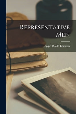 Representative Men by Waldo, Emerson Ralph