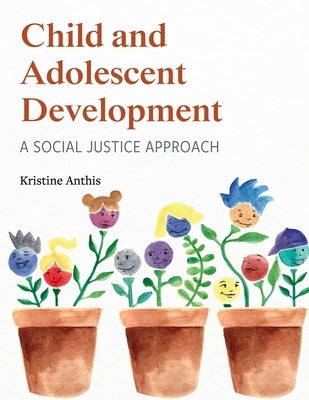 Child and Adolescent Development: A Social Justice Approach Paperback Cognella Academic Publishing