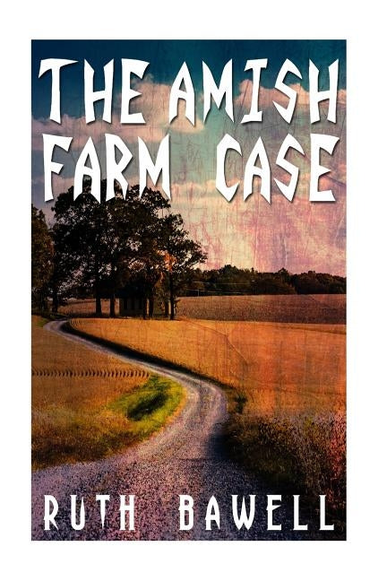 The Amish Farm Case (Amish Mystery and Suspense) Paperback Createspace Independent Publishing Platform