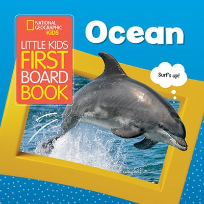 National Geographic Kids Little Kids First Board Book: Ocean National Geographic Kids