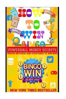 How To Win Bingo.: Proven Methods And Strategies To Win Bingo Jackpot. Paperback Createspace Independent Publishing Platform