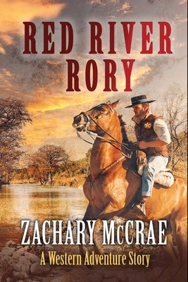 Red River Rory: A Classic Western Adventure by McCrae, Zachary