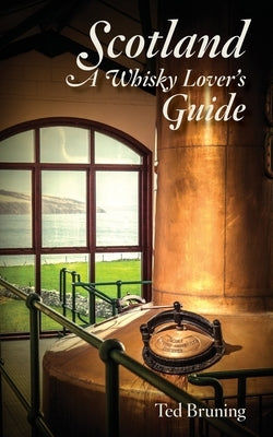 Scotland, A Whisky Lover's Guide Paperback White Mule Press