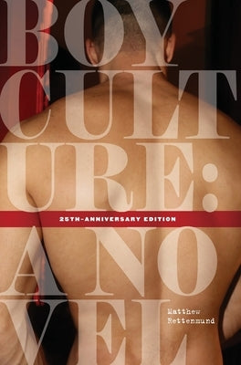 Boy Culture: 25th-Anniversary Edition by Rettenmund, Matthew