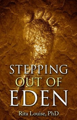Stepping Out of Eden by Rita, Louise