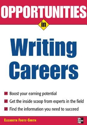 Opportunities in Writing Careers by Foote-Smith, Elizabeth