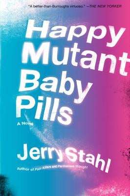 Happy Mutant Baby Pills PB Paperback Harper Perennial