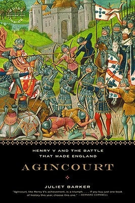 Agincourt: Henry V and the Battle That Made England Back Bay Books