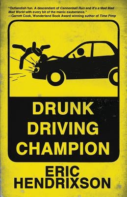 Drunk Driving Champion by Hendrixson, Eric