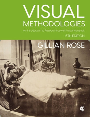 Visual Methodologies: An Introduction to Researching with Visual Materials Paperback Sage Publications Ltd