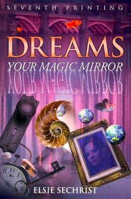 Dreams: Your Magic Mirror by Sechrist, Elsie