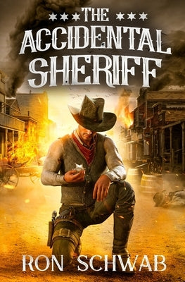The Accidental Sheriff by Schwab, Ron