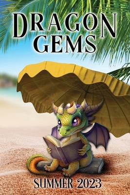 Dragon Gems: Summer 2023 Paperback Water Dragon Publishing