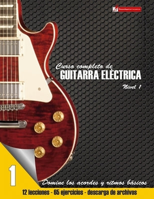 Curso completo de guitarra electrica nivel 1 by Martinez Cuellar, Miguel Antonio