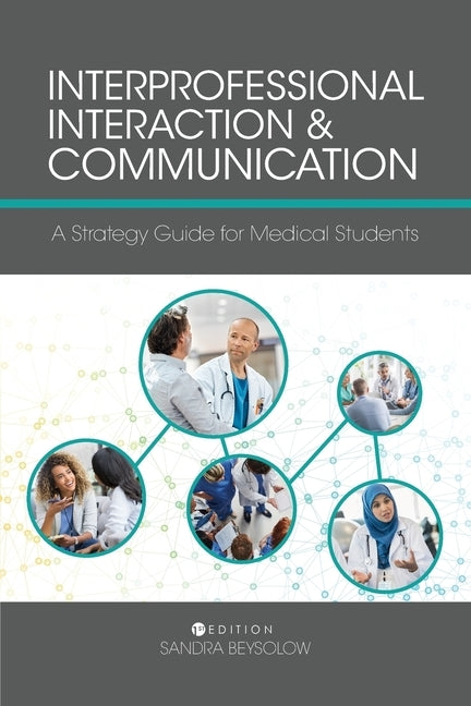 Interprofessional Interaction and Communication: A Strategy Guide for Medical Students Paperback Cognella Academic Publishing