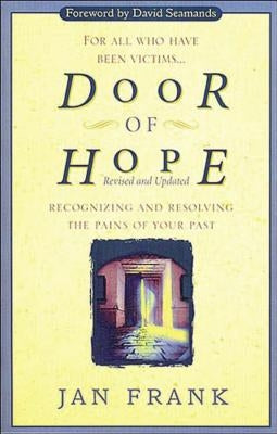 Door of Hope: Recognizing and Resolving the Pains of Your Past by Frank, Jan