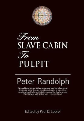 From Slave Cabin to Pulpit by Randolph, Peter