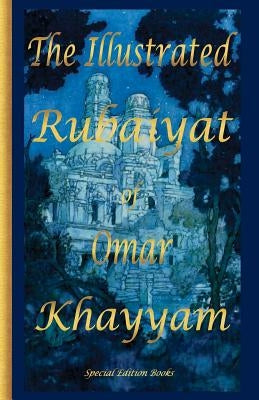 The Illustrated Rubaiyat of Omar Khayyam: Special Edition Paperback Special Edition Books