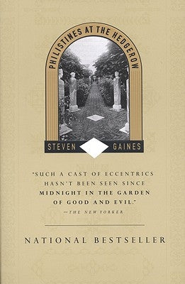 Philistines at the Hedgerow: Passion and Property in the Hamptons by Gaines, Steven
