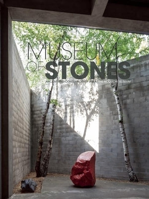 Museum of Stones: Ancient and Contemporary Art at the Noguchi Museum by Hart, Dakin