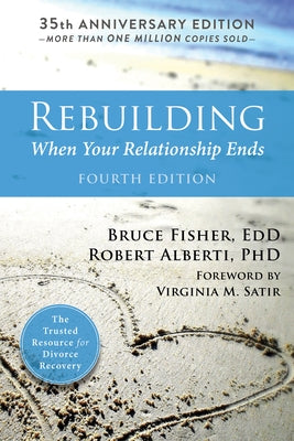Rebuilding: When Your Relationship Ends by Fisher, Bruce