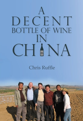 A Decent Bottle of Wine in China by Ruffle, Chris