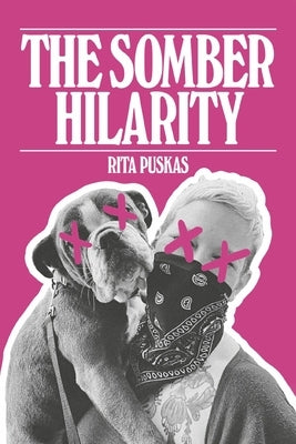 The Somber Hilarity by Puskas, Rita