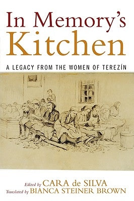 In Memory's Kitchen: A Legacy from the Women of Terezin Paperback Jason Aronson