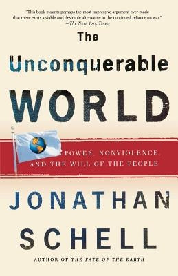 The Unconquerable World: Power, Nonviolence, and the Will of the People Paperback Holt McDougal