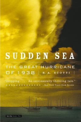 Cover of "Sudden Sea: The Great Hurricane of 1938" book by Back Bay Books, featuring storm imagery and vintage design.