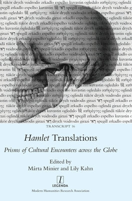 Hamlet Translations: Prisms of Cultural Encounters across the Globe by Minier, Márta